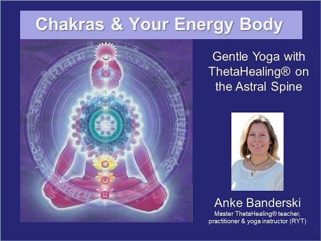 1-hr. Gentle Yoga & ThetaHealing - Balancing Your Chakras & Energy Body