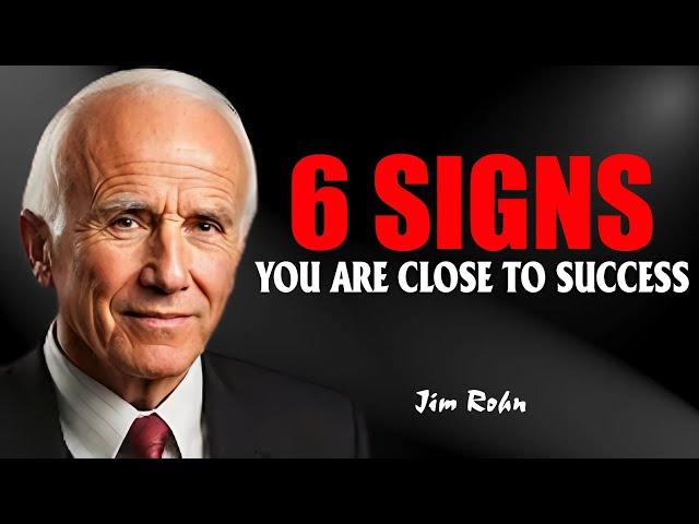 6 Signs That You Are Closer To Success Than You Thought - Jim Rohn Motivation