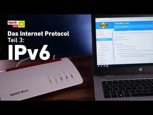 Das Internet Protocol, Teil 3: IPv6 schafft das Internet neu | FRITZ! Tech 05