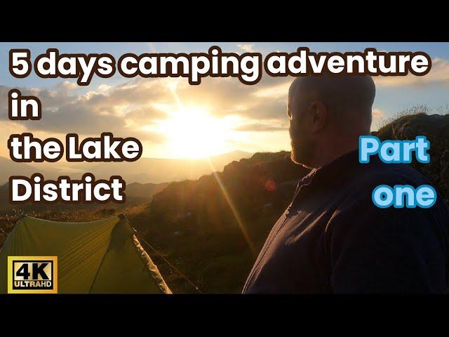 5 Days backpacking and camping adventure in the Lake District, Part One