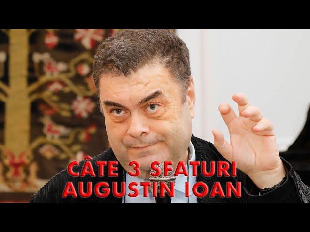 CÂTE 3 SFATURI de la AUGUSTIN IOAN  (4)