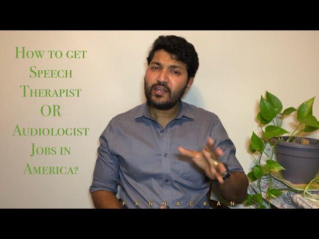 How to get a Speech therapist or Audiologist job in America from India?