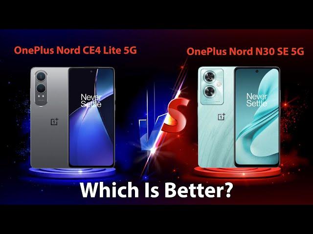 OnePlus Nord CE4 Lite 5G VS OnePlus Nord N30 SE 5G | Full Compersion