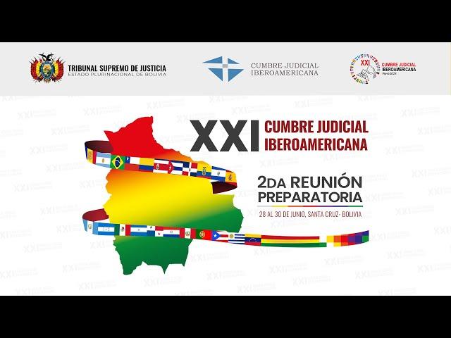 SEGUNDA REUNION PREPARATORIA DE LA XXI CUMBRE JUDICIAL IBEROAMERICANA jornada 3