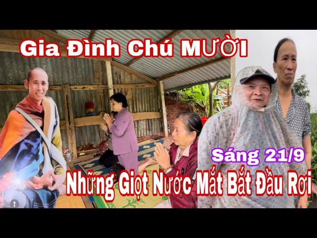 Gia Đình Chú MƯỜI Xuống CỐC Đảnh Lễ, Những GIỌT NƯỚC MẮT Bắt Đầu RƠI Sáng 21/9