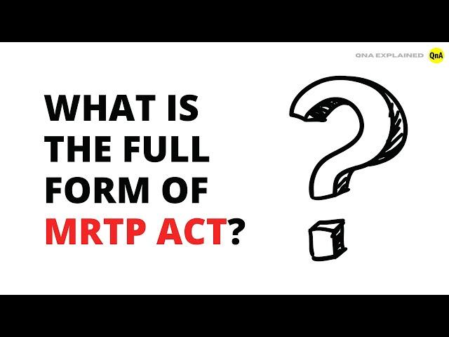 What is the full form of MRTP act? - QnA Explained