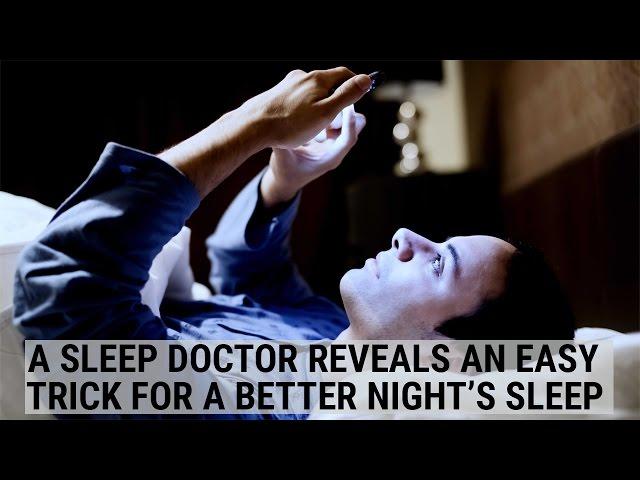 A sleep doctor reveals an easy trick for a better night’s sleep