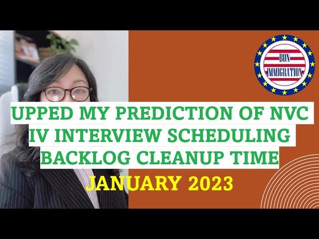 When to get interview letter? January 2023 Upped NVC Immigrant Visa Backlog Cleanup Time Prediction