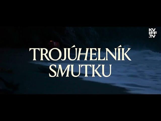 KVIFF.TV | Trojúhelník smutku | Teaser