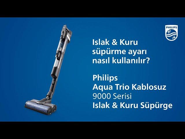 Philips Aqua Trio Islak & Kuru Dik Süpürge - Islak & kuru süpürme ayarı nasıl kullanılır?