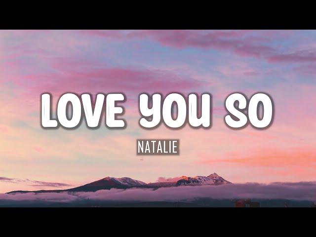 Natalie - Love You So (Lyrics)