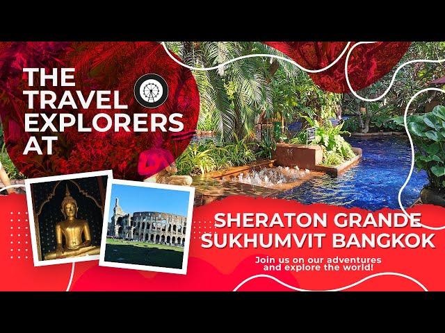 Sheraton Grande Sukhumvit | The BEST Hotel in Bangkok #4K