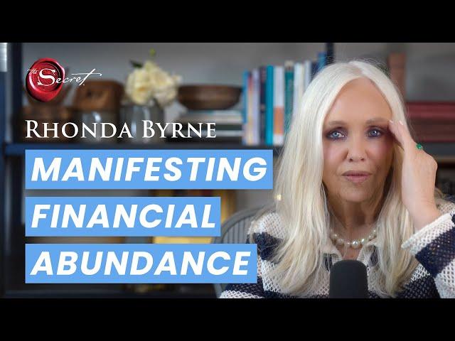 Manifesting Financial Abundance - with Rhonda Byrne