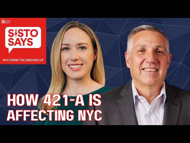 "421A What's Happening to NYC Housing" | Ashley Thompson DiNardo | Capalino | Sisto Says Episode 13