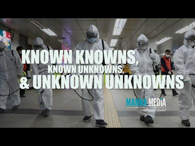 Known Knowns, Known UnKnowns, Unknown Unknowns