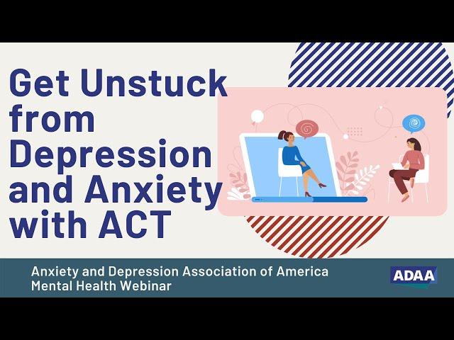 Depression and Anxiety with Acceptance and Commitment Therapy | Mental Health Webinar