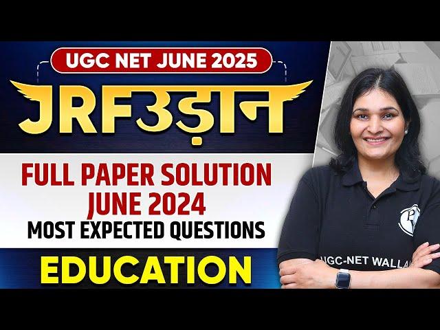 UGC NET June 2025 Education | Full Paper Solution - June 2024 PYQs | UGC NET Education |Priyanka Mam