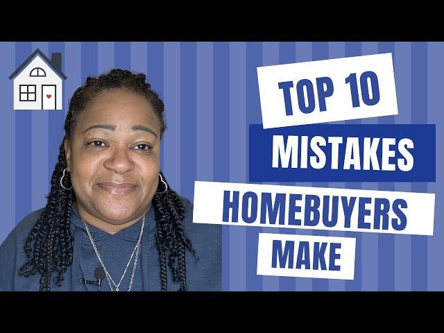 Top 10 Mistakes First-Time Buyers Make - Home Buying Tips