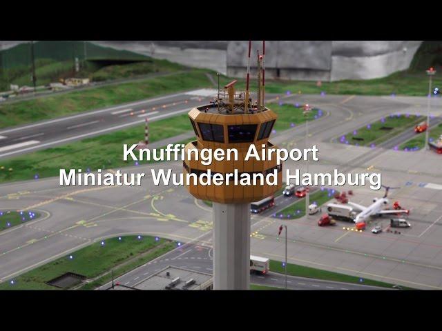 KNUFFINGEN AIRPORT Worlds Biggest Miniature Airport MINIATUR WUNDERLAND HAMBURG [FULL HD]