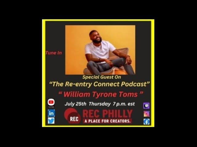 The Re-entry Connect Podcast " Empowering Creators" with  William Toms