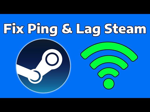 How To Lower Ping & Fix Lag in Steam Games [2024]