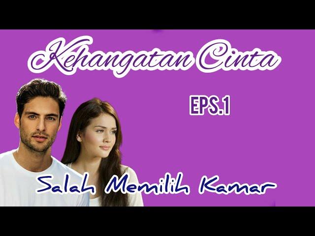 Eps1 Salah Memilih Kamar || Novel || Kehangatan Cinta