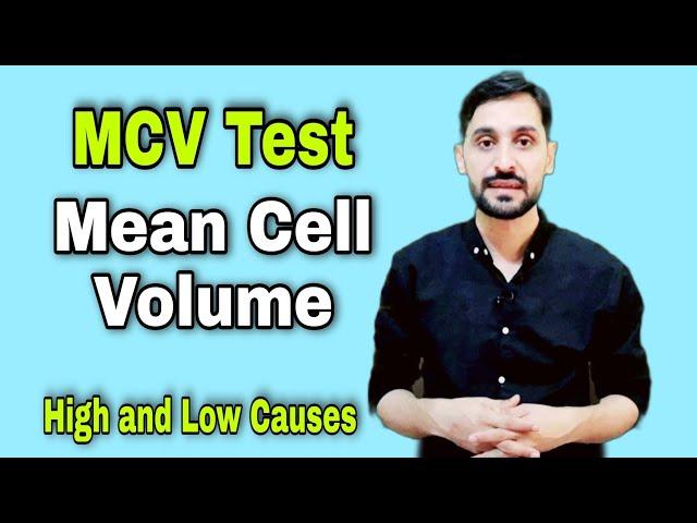 MCV Test | Mean Cell Volume | High and Low Causes | Purpose of MCV