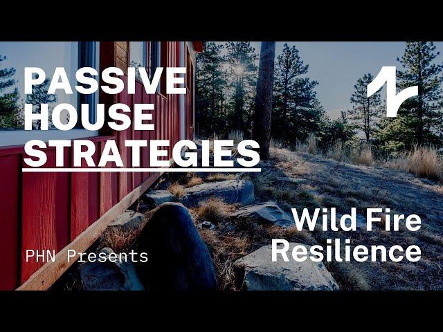 Passive House and Resilient Design in the Face of Fire