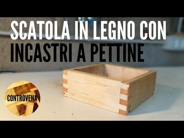 SCATOLA CON INCASTRI A PETTINE - FAI DA TE