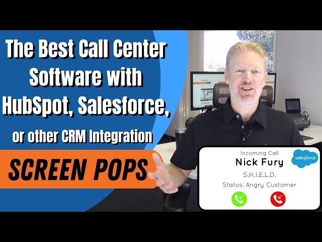 The Best Call Center Software w HubSpot, Salesforce, or other CRM Integration: Screen POPs