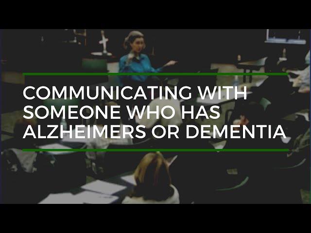 Communicating with Someone Who Has Alzheimers or Dementia