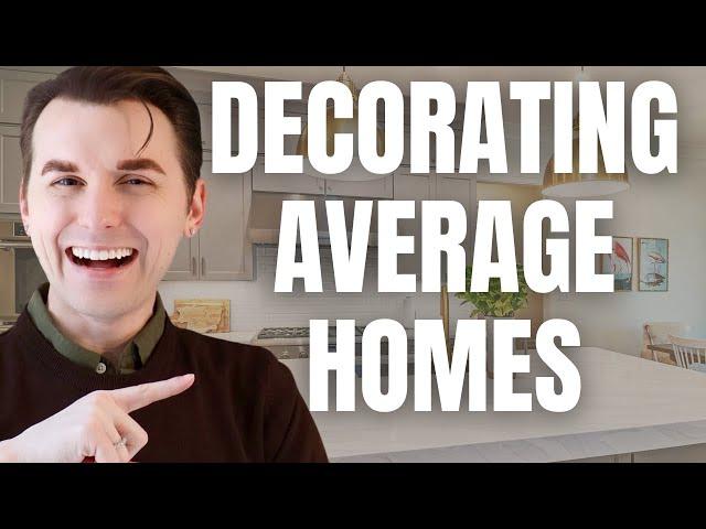 Elevate The Ordinary | Decorate Your Average House Like A Pro