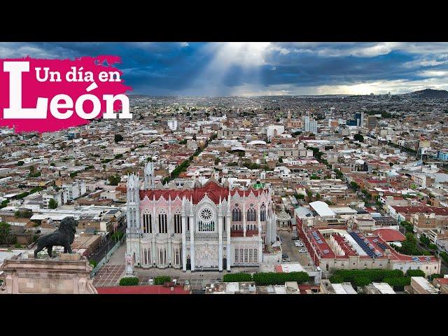 Un día en León Guanajuato, capital económica del Bajío