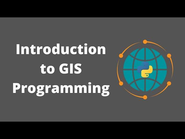 Intro to GIS Programming | Week 1: Course Introduction