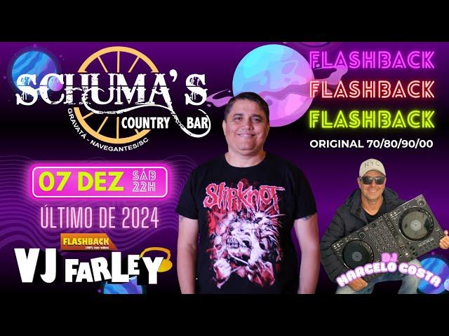 Flashback Schuma's - 07/12/24 - VJ Farley e DJ Marcelo Costa (Navegantes/SC)