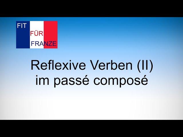 Reflexive Verben (II) im passé composé | Einfach besser erklärt!