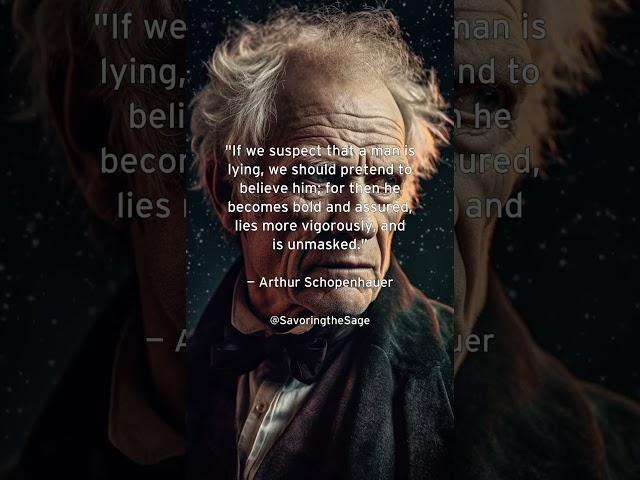 The Art of Unmasking a Liar: Arthur Schopenhauer's Insightful Tactic #lifequotes #quotes #wisdom