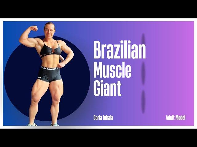 Carla Inhaia: Brazilian Muscle Giant | Bodybuilding Transformation of a Muscular Woman