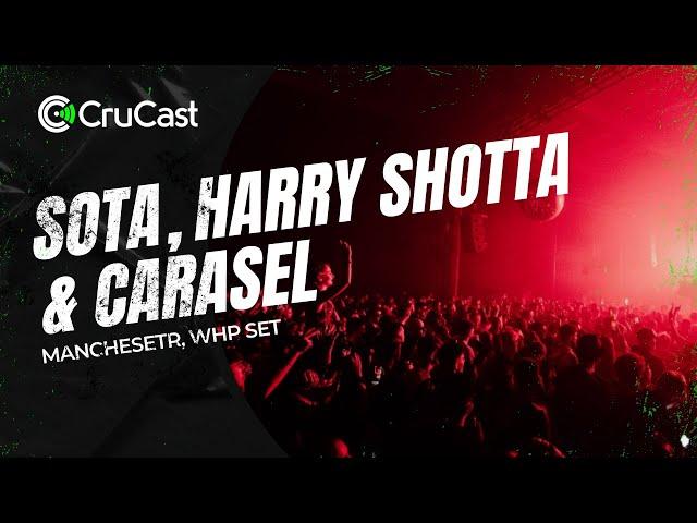 Sota, Harry Shotta & Carasel - Crucast WHP 2023