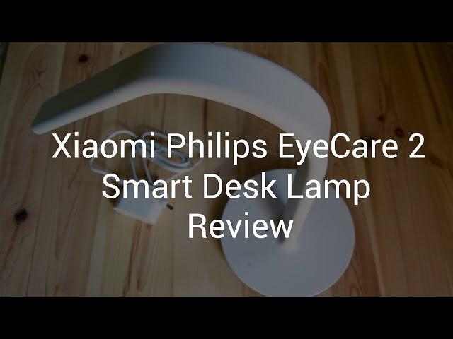 Xiaomi Mi Philips EyeCare Smart Lamp 2 Review