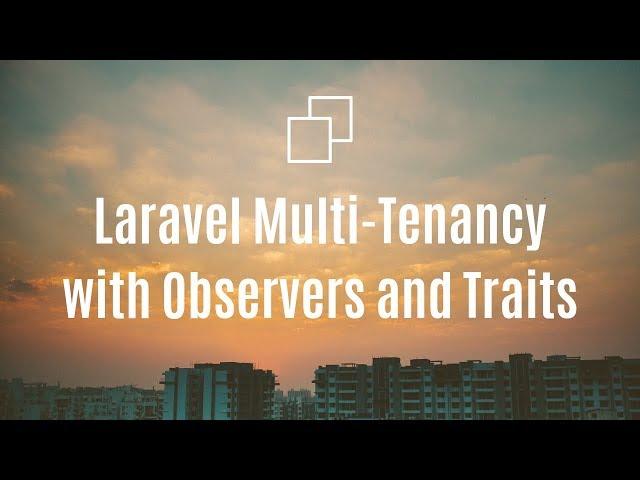 [Live-Coding] Laravel Multi-Tenancy with Single Trait