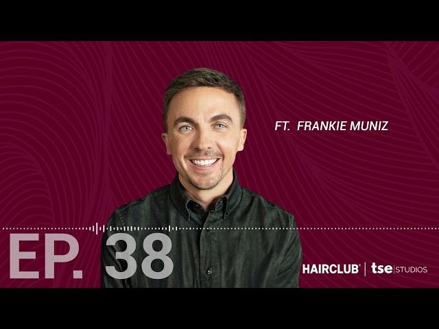 HairPod - EP 38: Hair Loss, Confidence, and Racing | Frankie Muniz