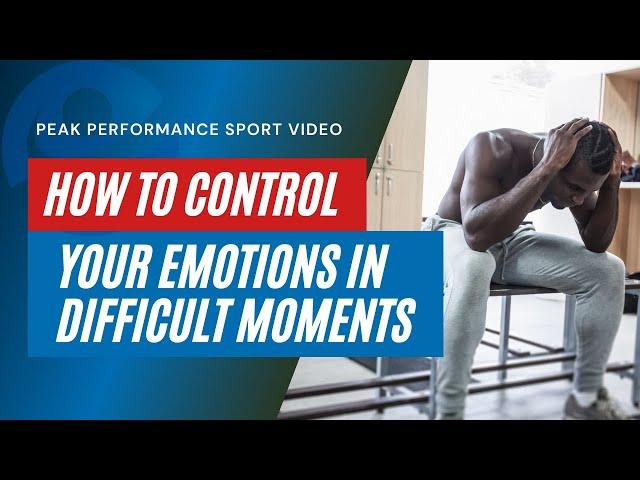 How Athletes Can Control Emotions in Sports - Sport Psychology Video and Podcast