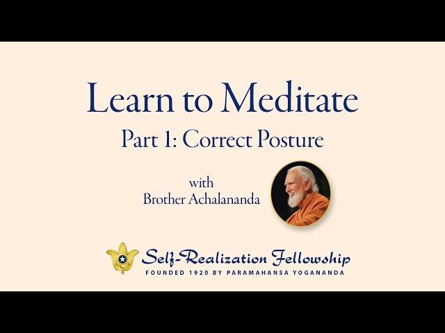 Learn to Meditate: Part 1 - Correct Posture