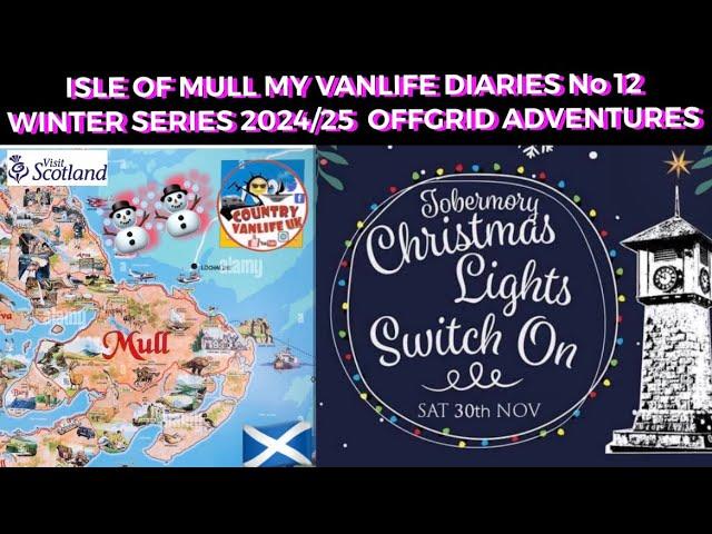 Isle of Mull Van Diaries 12 Christmas Lights Festival Tobermory Tractors/Lights/BagPipes Fun RV