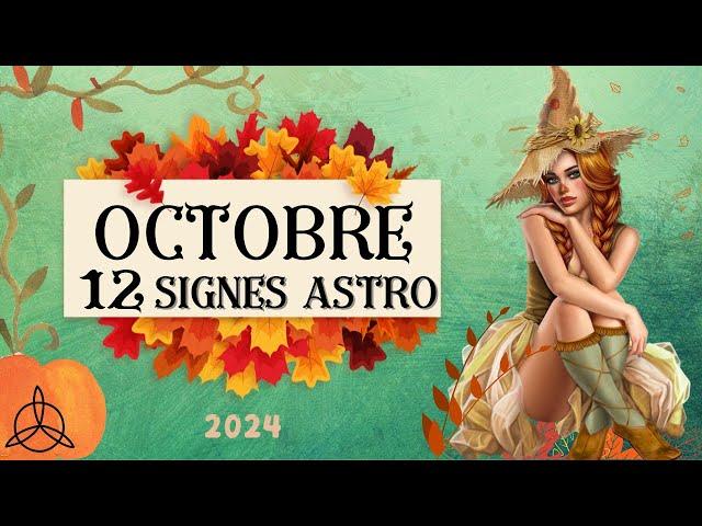 OCTOBRE SIGNES ASTROS  Amorcez... ‍ 2024  Signe par Signe / Général , Pro , Sentimental 