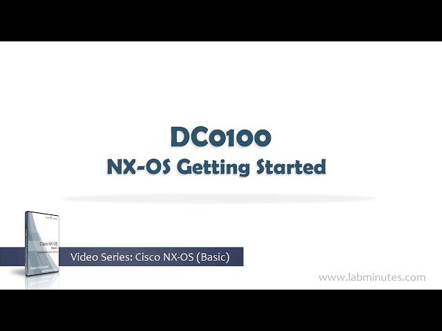 LabMinutes# DC0100 - NX-OS Getting Started