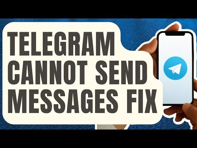 How To Fix Telegram Cannot Send Messages [Updated 2024]