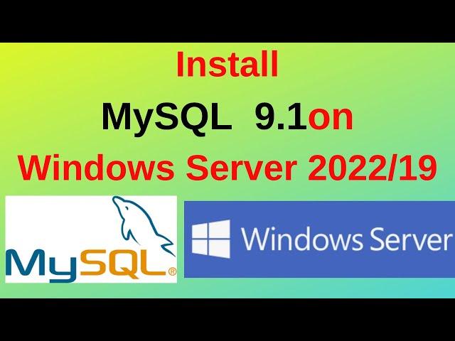 How to Install and Configure MySQL 9.1 in Windows Server 2022/2019 in 10 minutes | 2024 updated