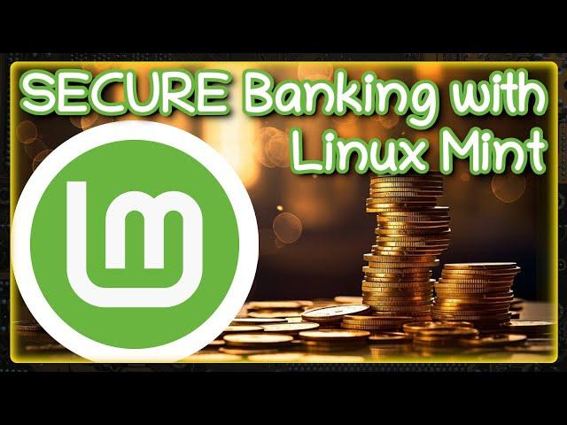 Secure BANKING on Linux with Linux Mint